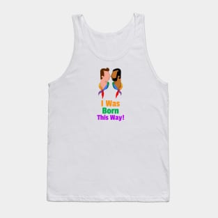 I Was Born This Way for Men Tank Top